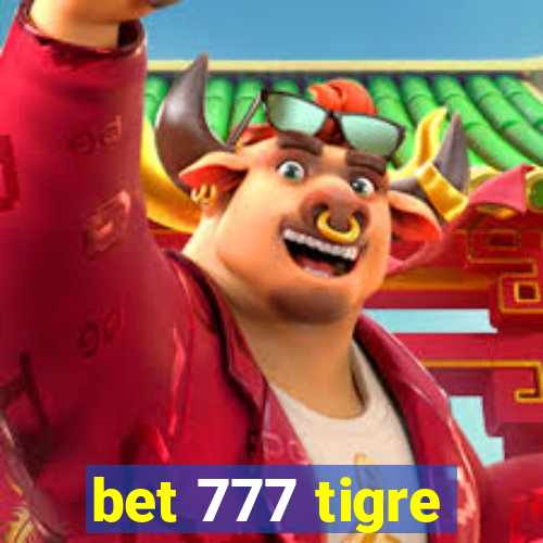 bet 777 tigre