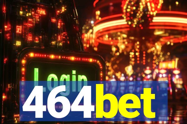 464bet