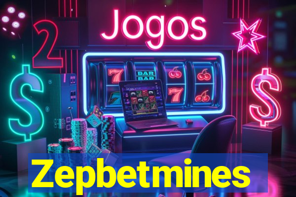 Zepbetmines