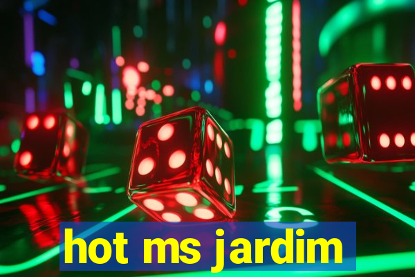 hot ms jardim