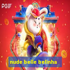 nude belle belinha