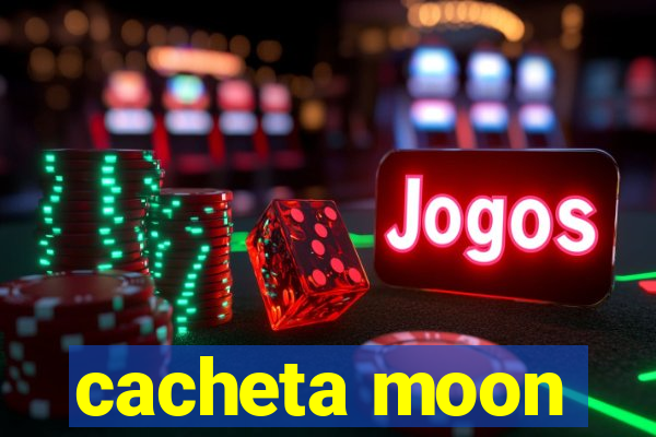 cacheta moon