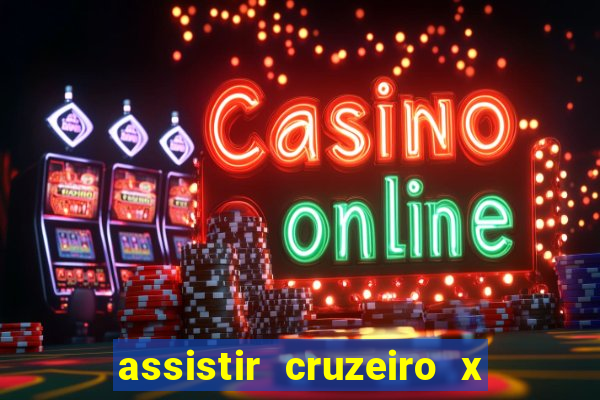 assistir cruzeiro x corinthians ao vivo gratis