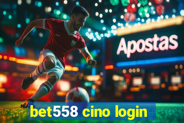 bet558 cino login