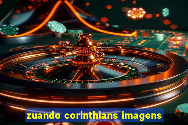 zuando corinthians imagens