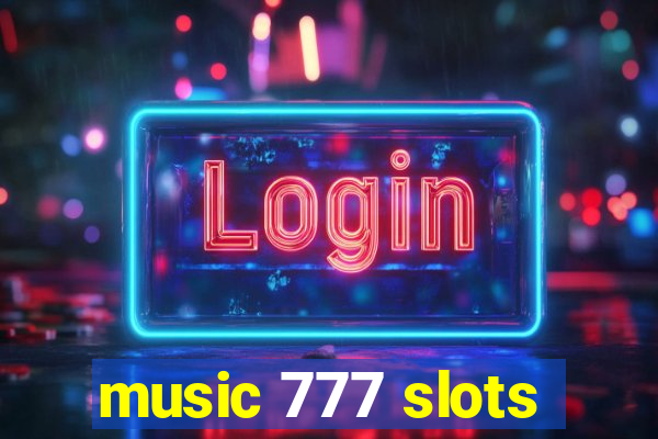 music 777 slots