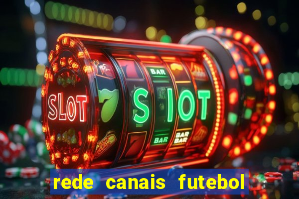 rede canais futebol ao vivo