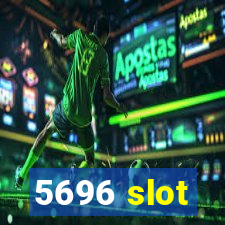 5696 slot