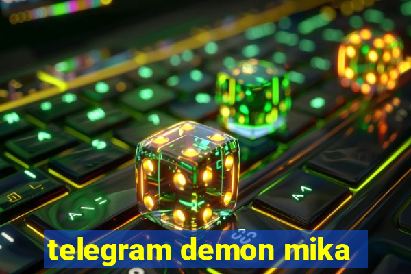 telegram demon mika