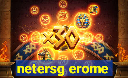 netersg erome