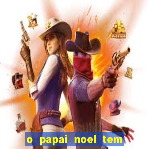 o papai noel tem quantos anos