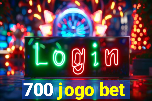 700 jogo bet