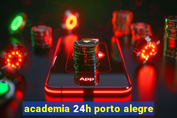 academia 24h porto alegre