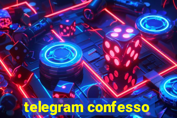 telegram confesso