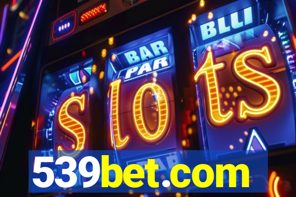 539bet.com