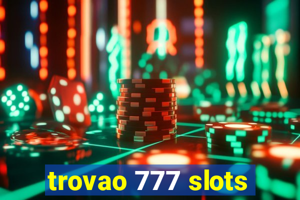 trovao 777 slots