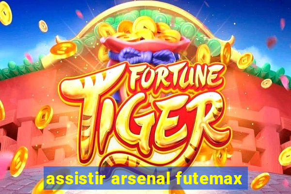 assistir arsenal futemax