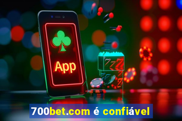 700bet.com é confiável