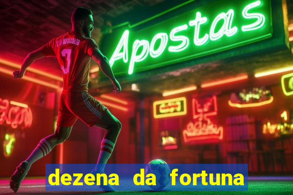 dezena da fortuna como funciona