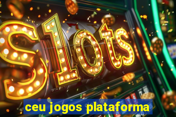 ceu jogos plataforma