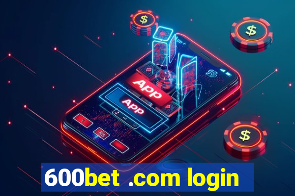 600bet .com login