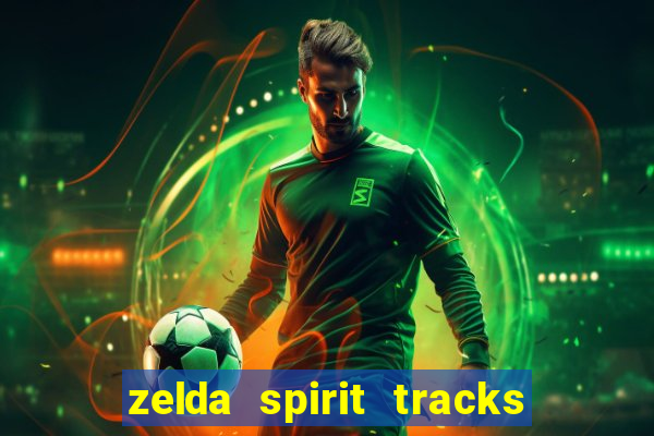 zelda spirit tracks rom pt br