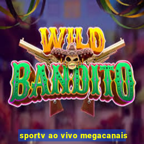 sportv ao vivo megacanais