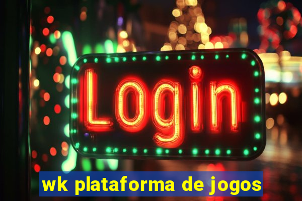 wk plataforma de jogos