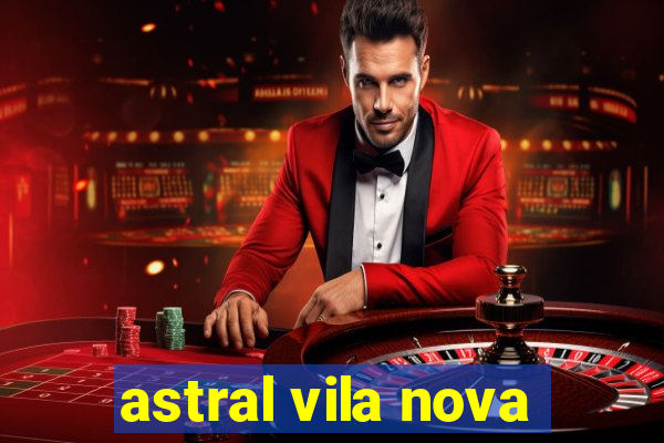 astral vila nova