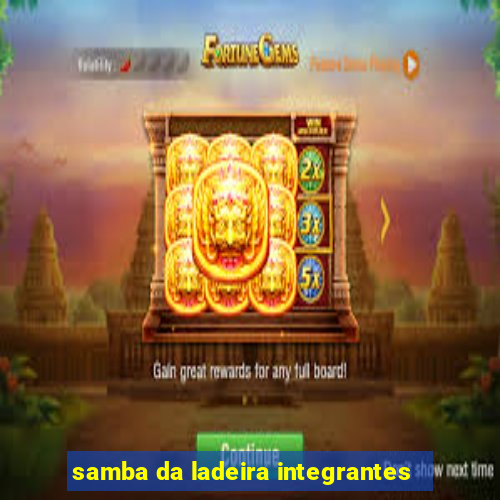 samba da ladeira integrantes