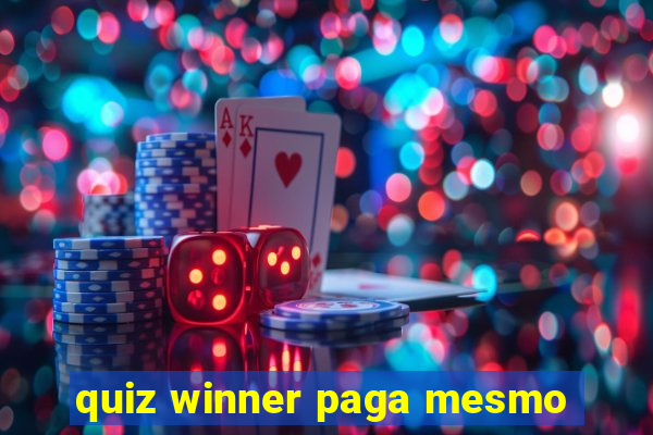 quiz winner paga mesmo