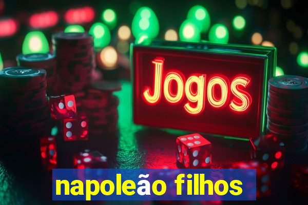 napoleão filhos