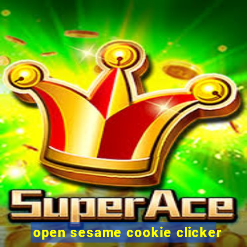 open sesame cookie clicker