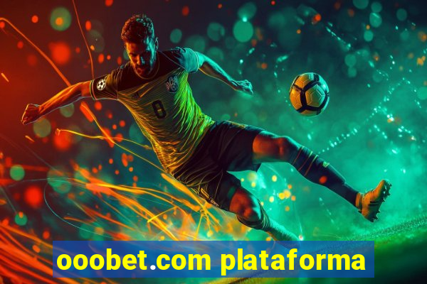 ooobet.com plataforma