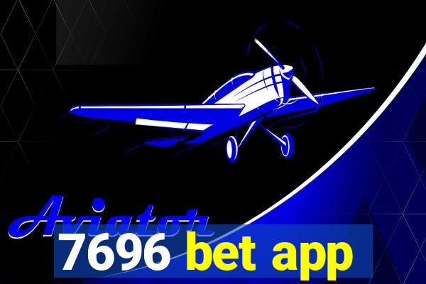 7696 bet app