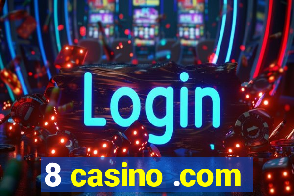 8 casino .com