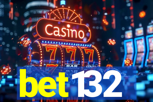 bet132