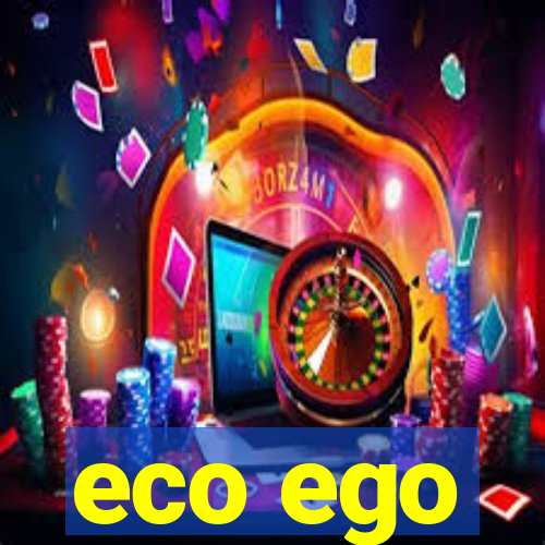 eco ego