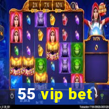 55 vip bet