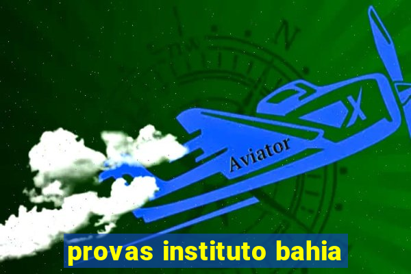 provas instituto bahia