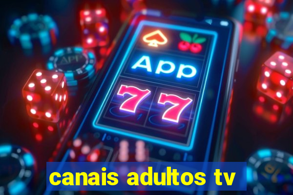 canais adultos tv