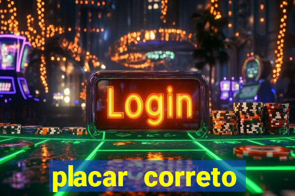 placar correto jogos de hoje