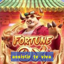 assistir tv viva online grátis