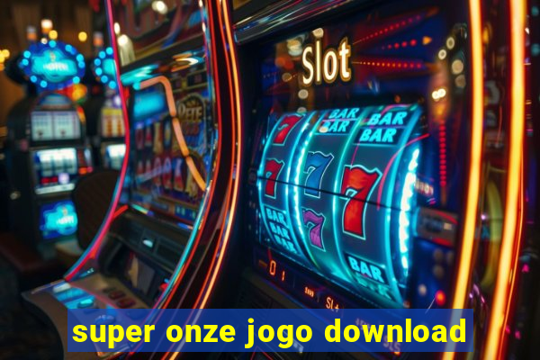 super onze jogo download