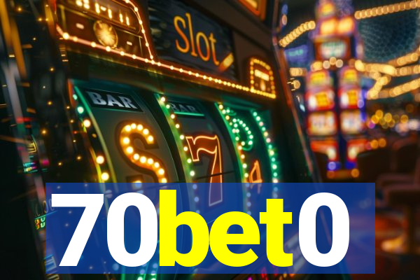 70bet0