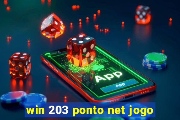 win 203 ponto net jogo