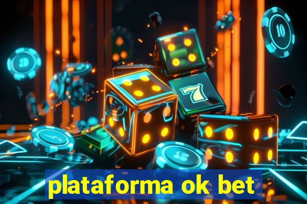 plataforma ok bet