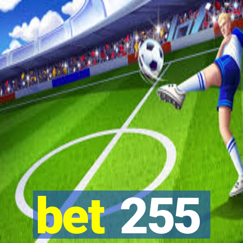 bet 255