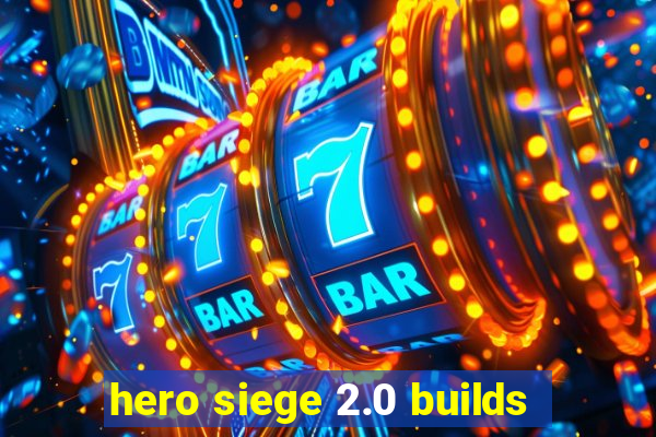 hero siege 2.0 builds