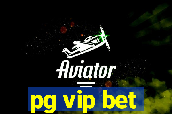 pg vip bet